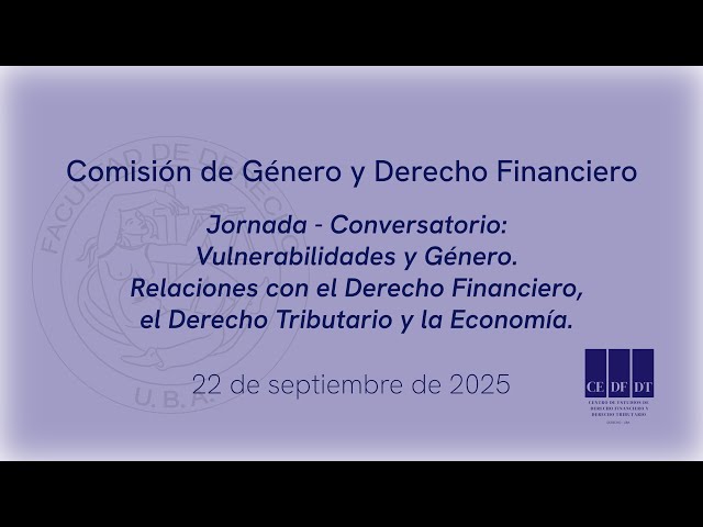 Vulnerabilidades y Género. Relaciones con el Derecho Financiero, el Derecho Tributario y la Economía