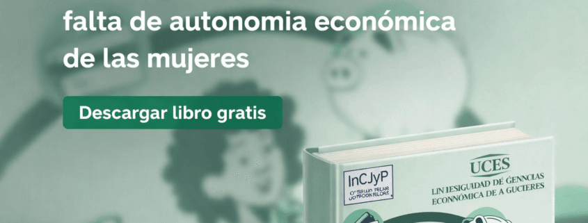 La desigualdad de género y la falta de autonomía económica de las mujeres